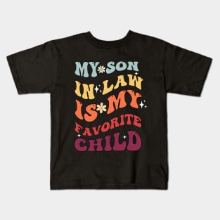 My son in law is my favorite child Kids T-Shirt